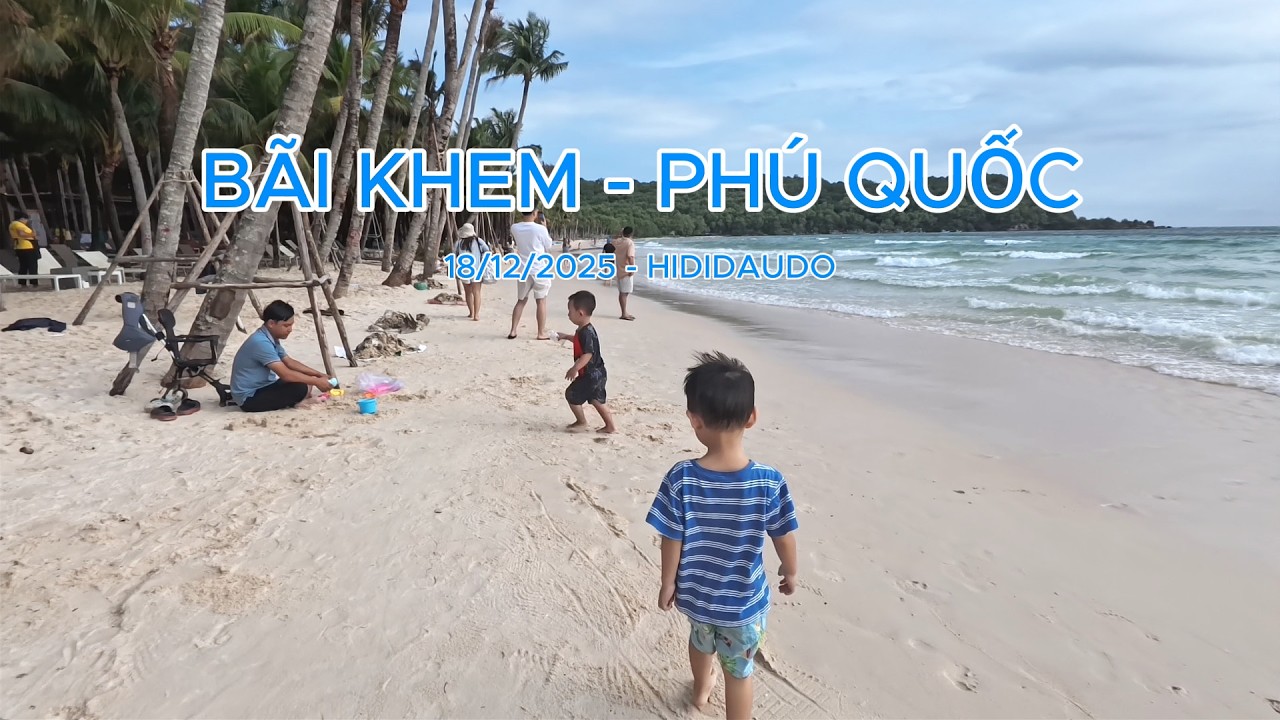 PQ 06 - Bãi Khem Phú Quốc | Hi Đi Đâu Đó