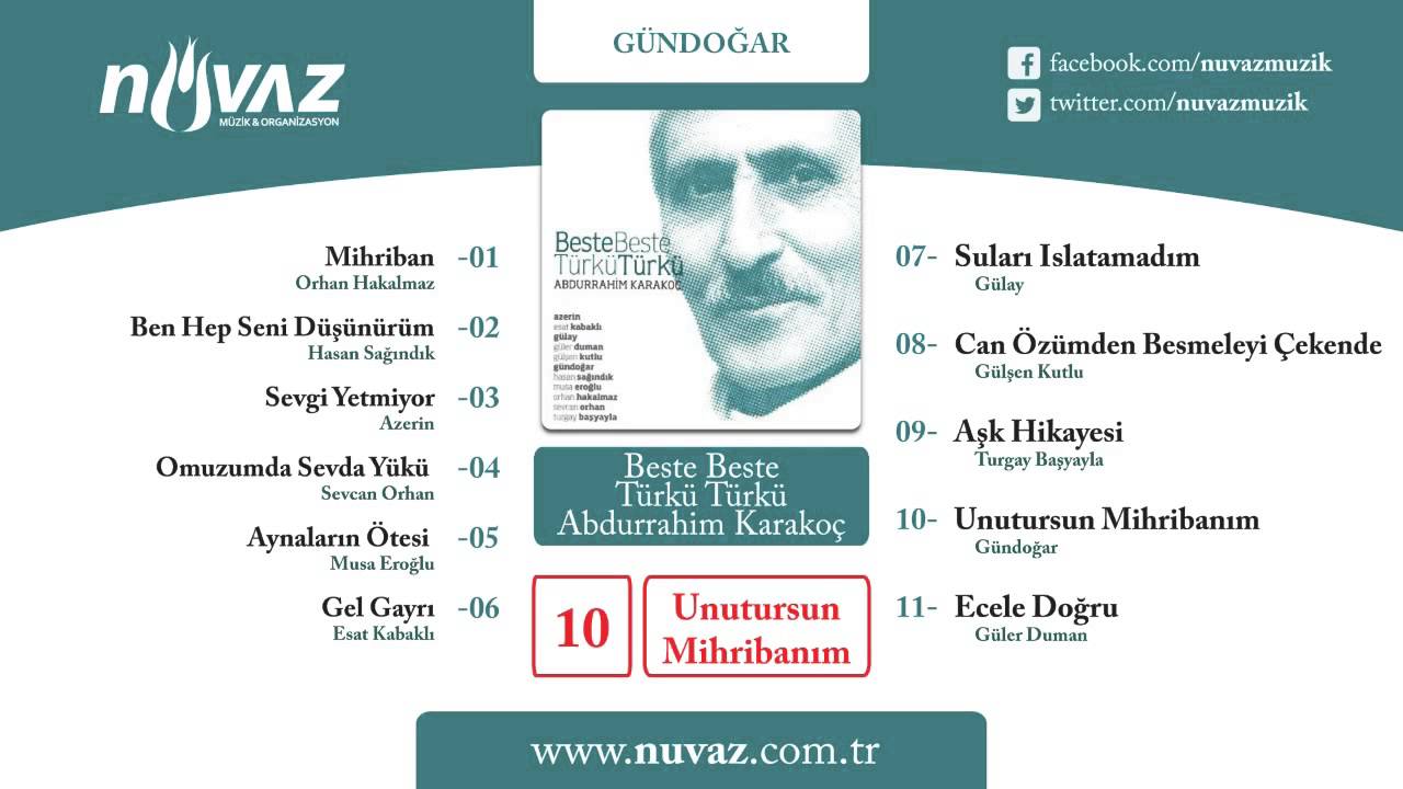 Gündoğar - Unutursun Mihribanım