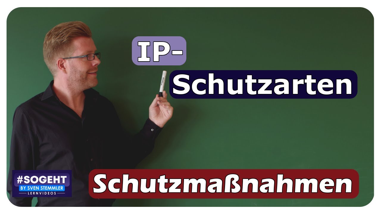 IP-Schutzarten - Sicherheitsbestimmungen - einfach und anschaulich erkl&auml;rt