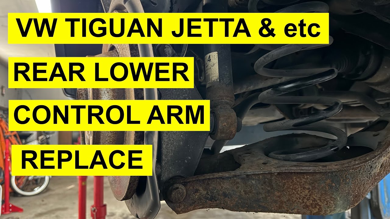 Rear Suspension Lower Control Arm Replacement On Tiguan, Jetta, Golf, Beetle- 2009-18