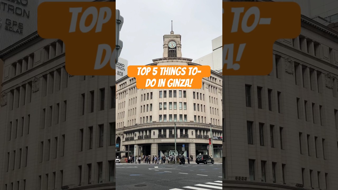 Top 5 Things to-do in Ginza! 🛍️ #ginza
