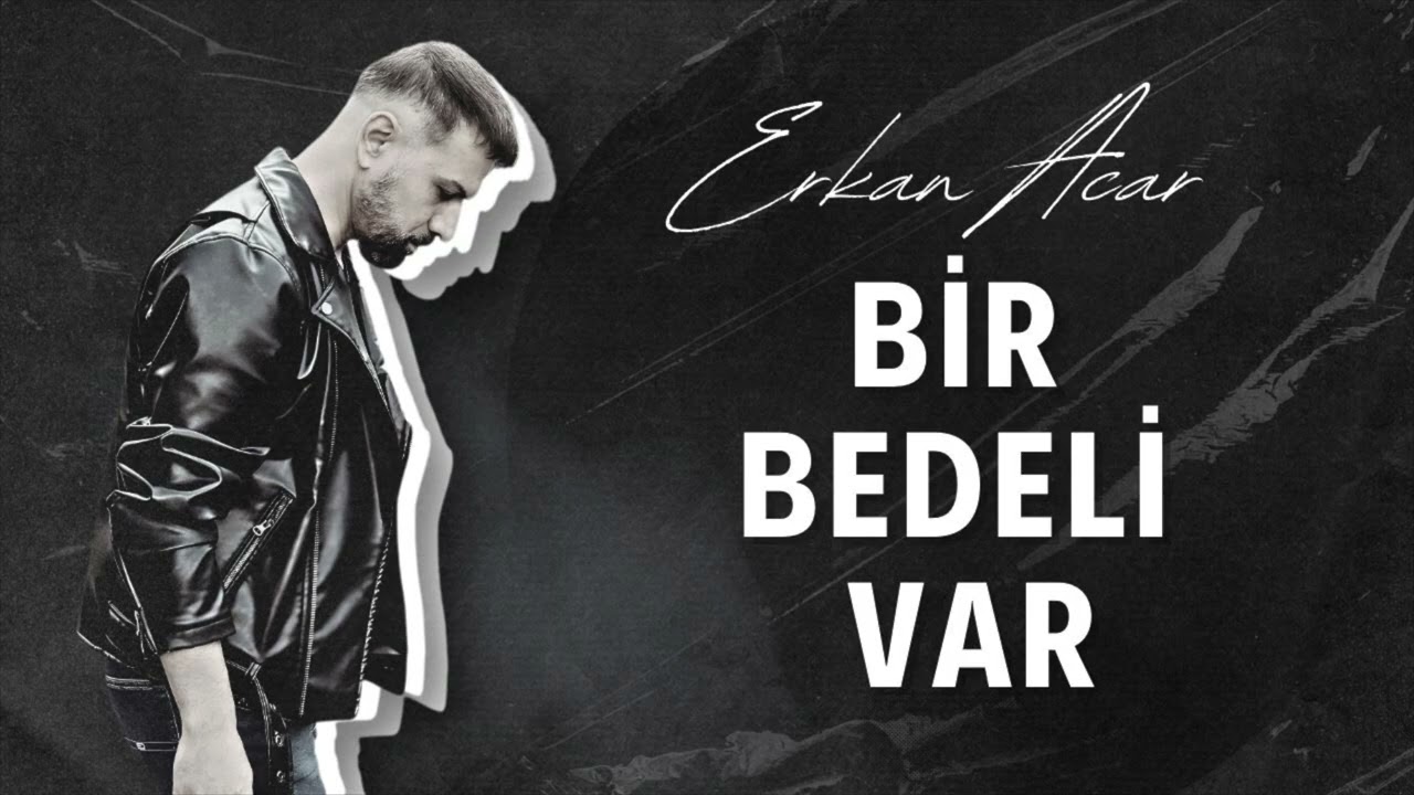 Erkan Acar-Bir Bedeli Var