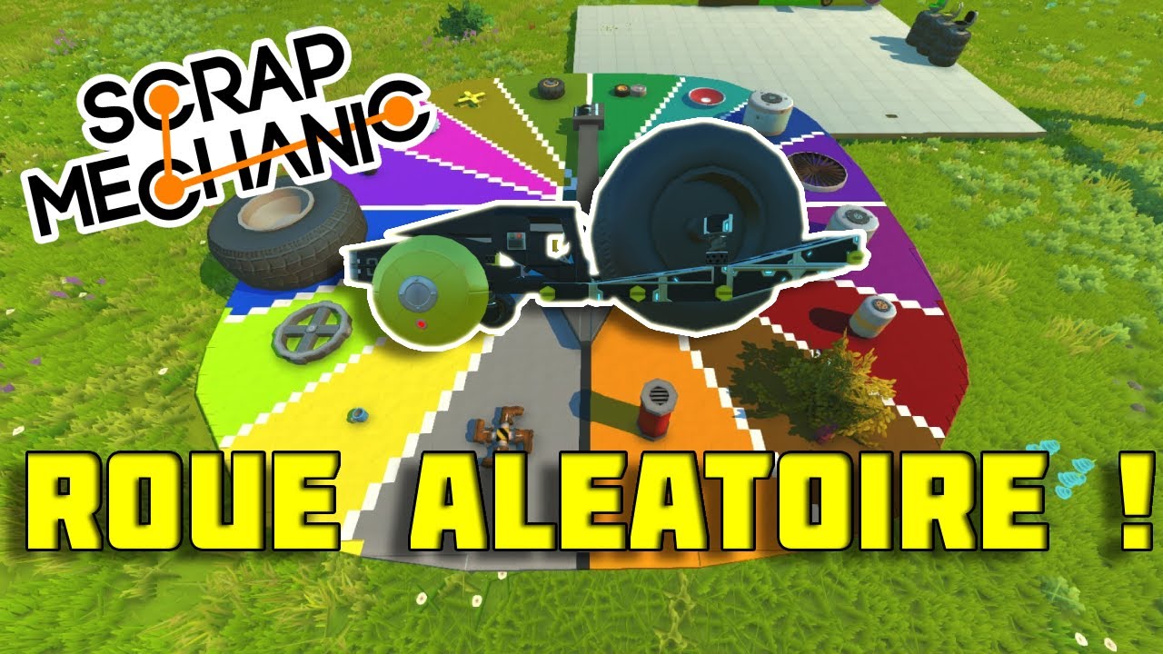 Faire Une Voiture Avec Des Roues Aléatoires ! Scrap Mechanic