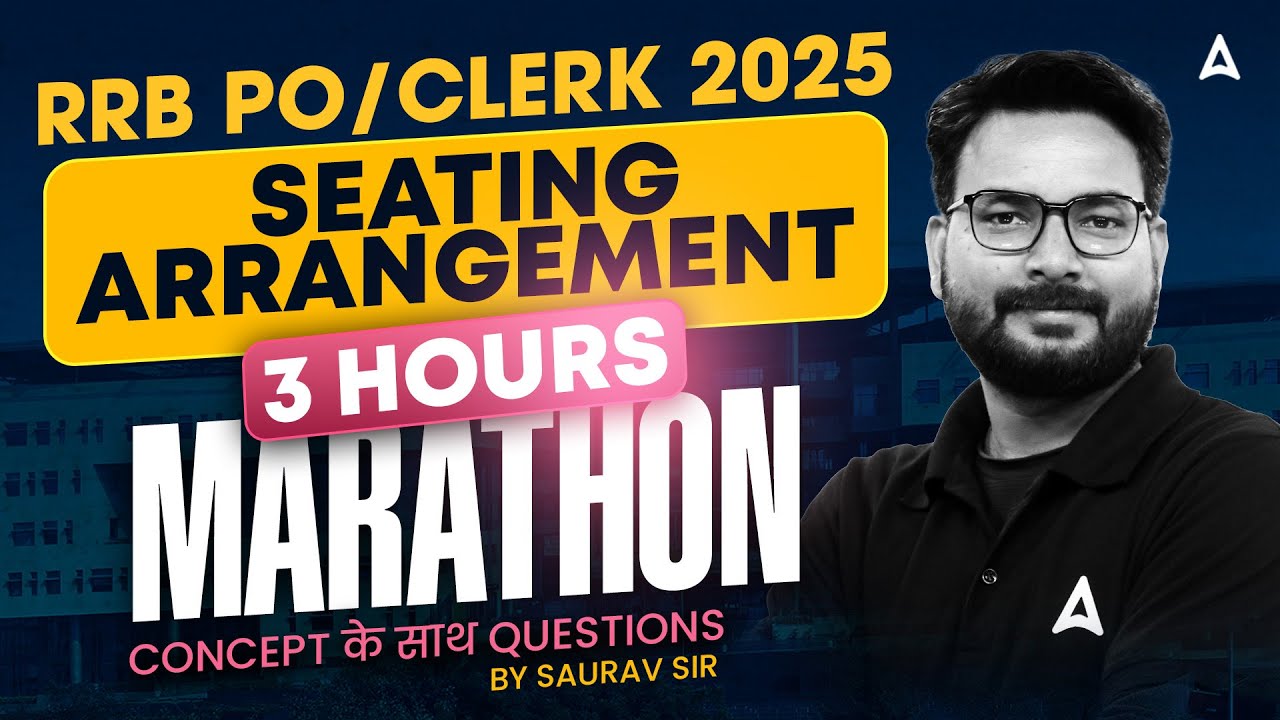 RRB PO Clerk 2025 | Reasoning Seating Arrangement Marathon Class | By Saurav Singh