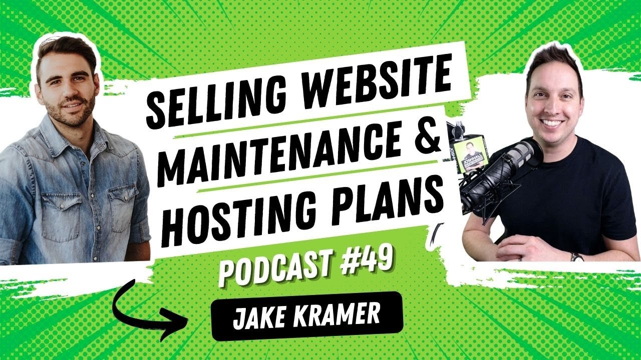 Selling Website Hosting & Maintenance Plans with Jake Kramer
