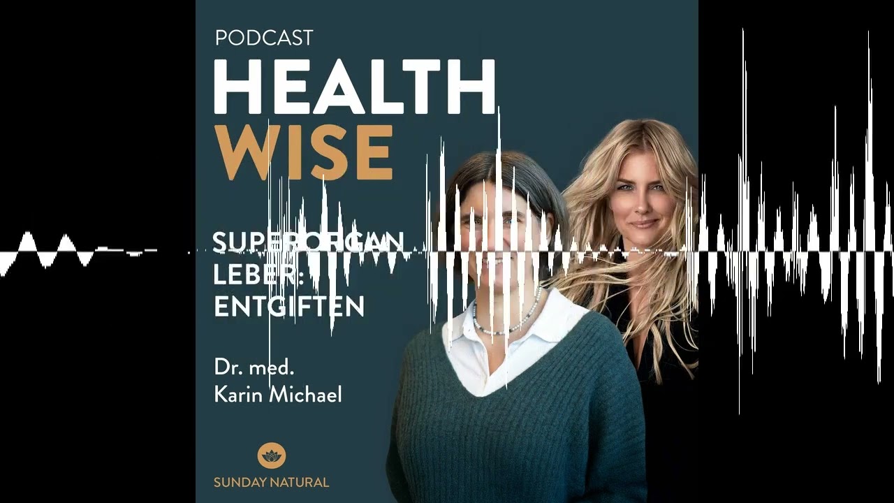 #081 Superorgan Leber: Entgiften. Mit Dr. Karin Michael & Jennifer Kn&auml;ble
