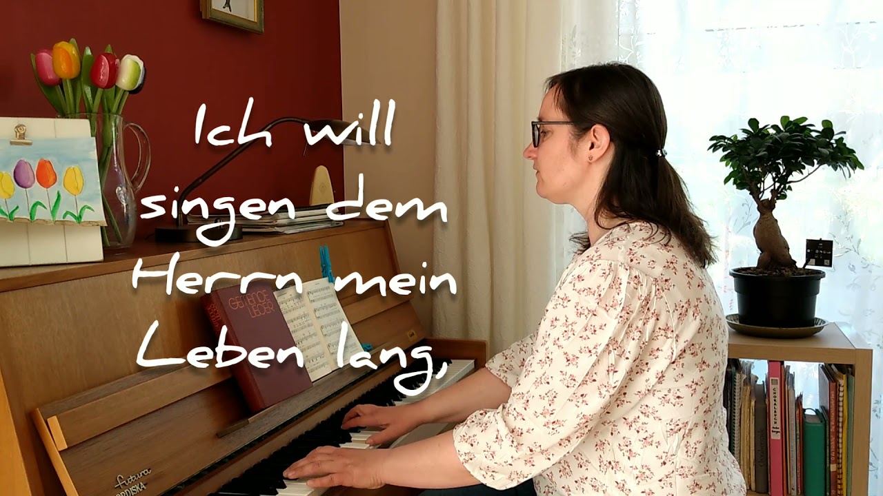 Ich will singen dem Herrn mein Leben lang