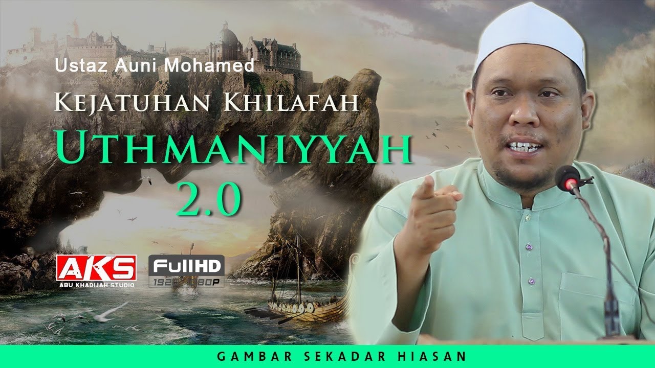 150 | Kejatuhan Khilafah Uthmaniyyah 2.0 | Ustaz Auni Mohamad