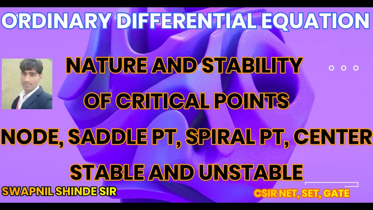 NATURE OF CRITICAL PT|NODE,SADDLE,SPIRAL,CENTER &STABLE|NON LINEAR SYSTEM OF DIFF. EQ. |NET,SET,GATE