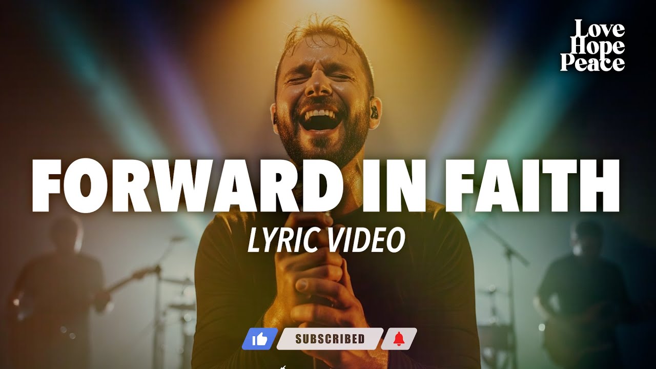 Forward in Faith (Philippians 3:13&ndash;14) | POWERFUL New Year Worship Song  [Official Lyric Video]
