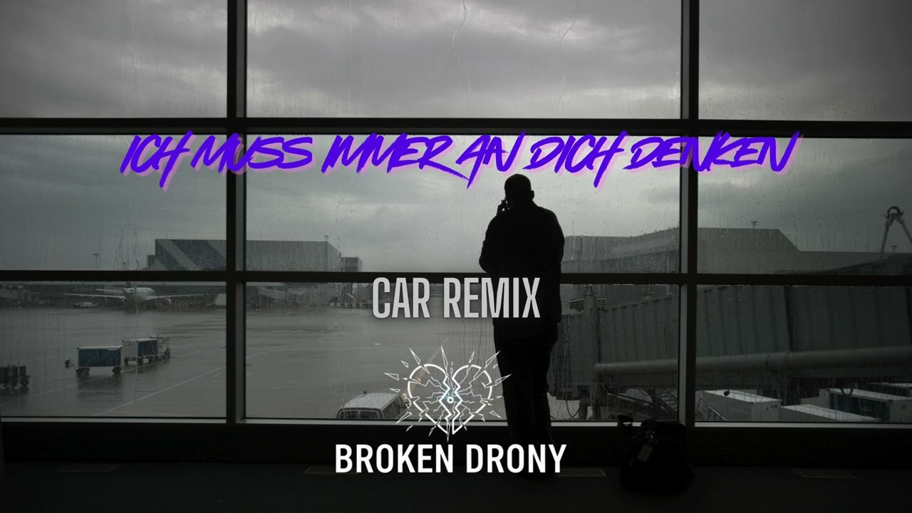 SDP - Ich muss immer an dich denken (Car Remix by Broken Drony)
