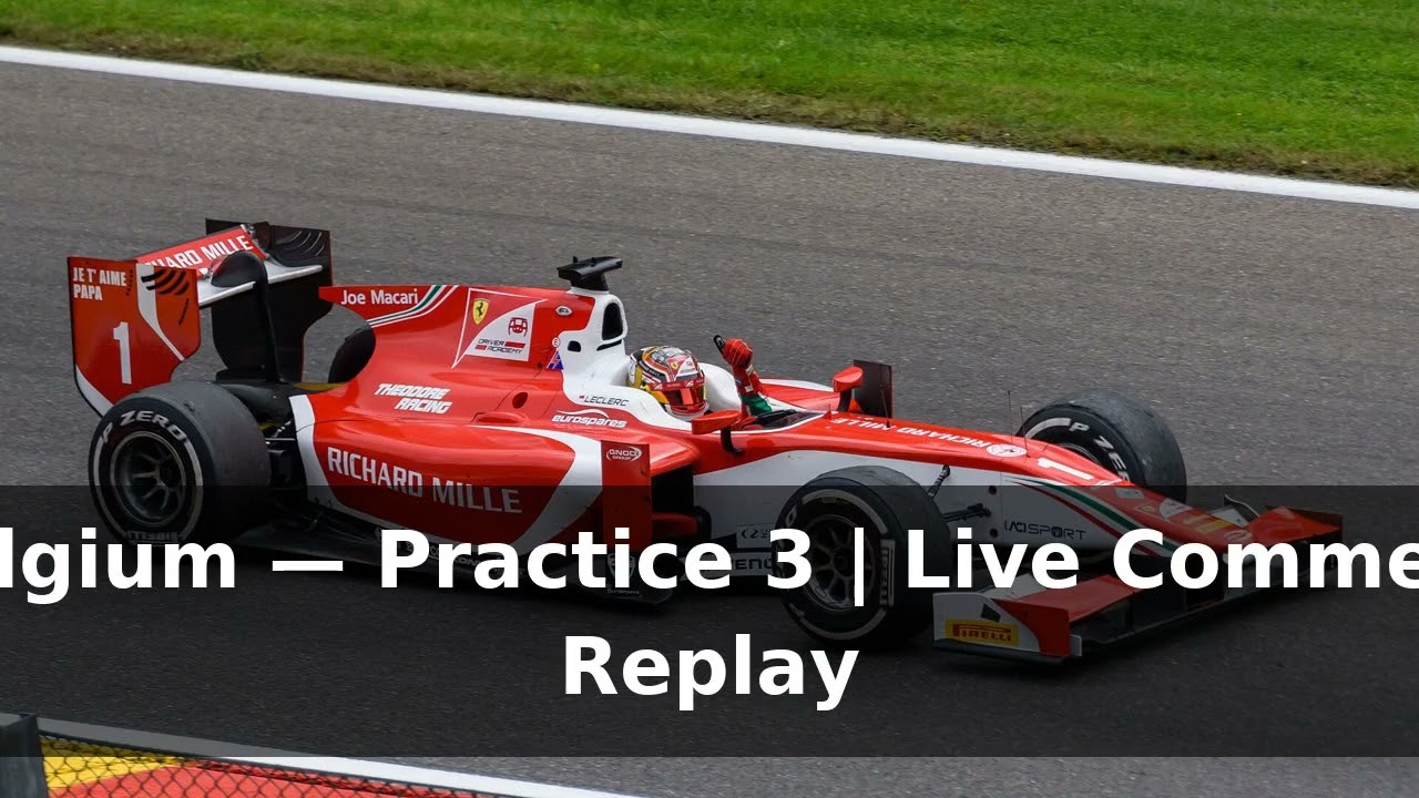 F1 Belgium &mdash; Practice 3 | Live Commentary Replay