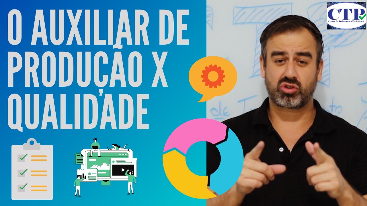 O Auxiliar de Produção x Qualidade