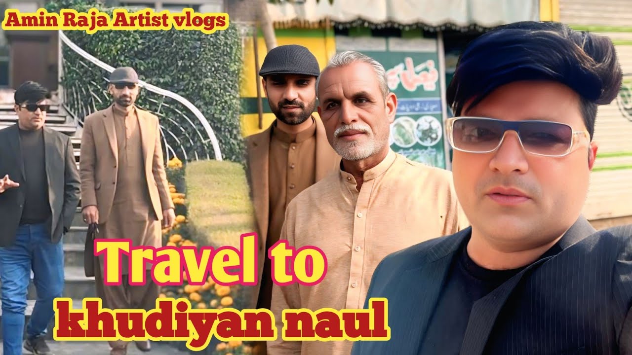 Travelling to khudiyan khas district kasoor naul pind with lovely brother Asif shirazi