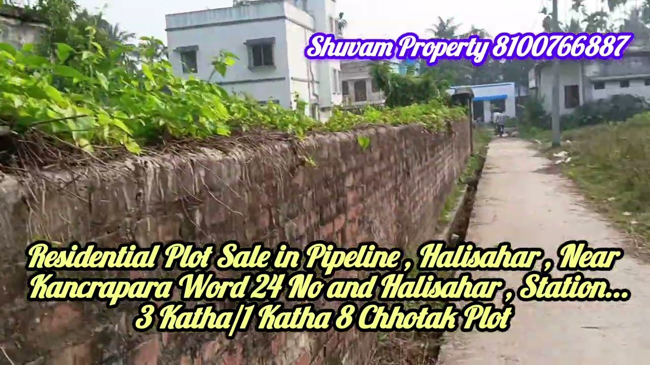 Residential Plot Sale in Pipeline , Halisahar , Near  Kancrapara Word 24 No and Halisahar..3 Katha 