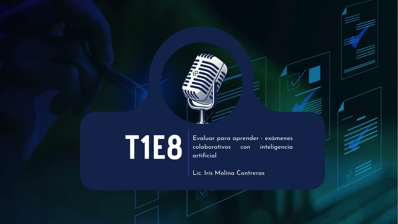 T1E8 Evaluar para Aprender: exámenes colaborativos con inteligencia artificial