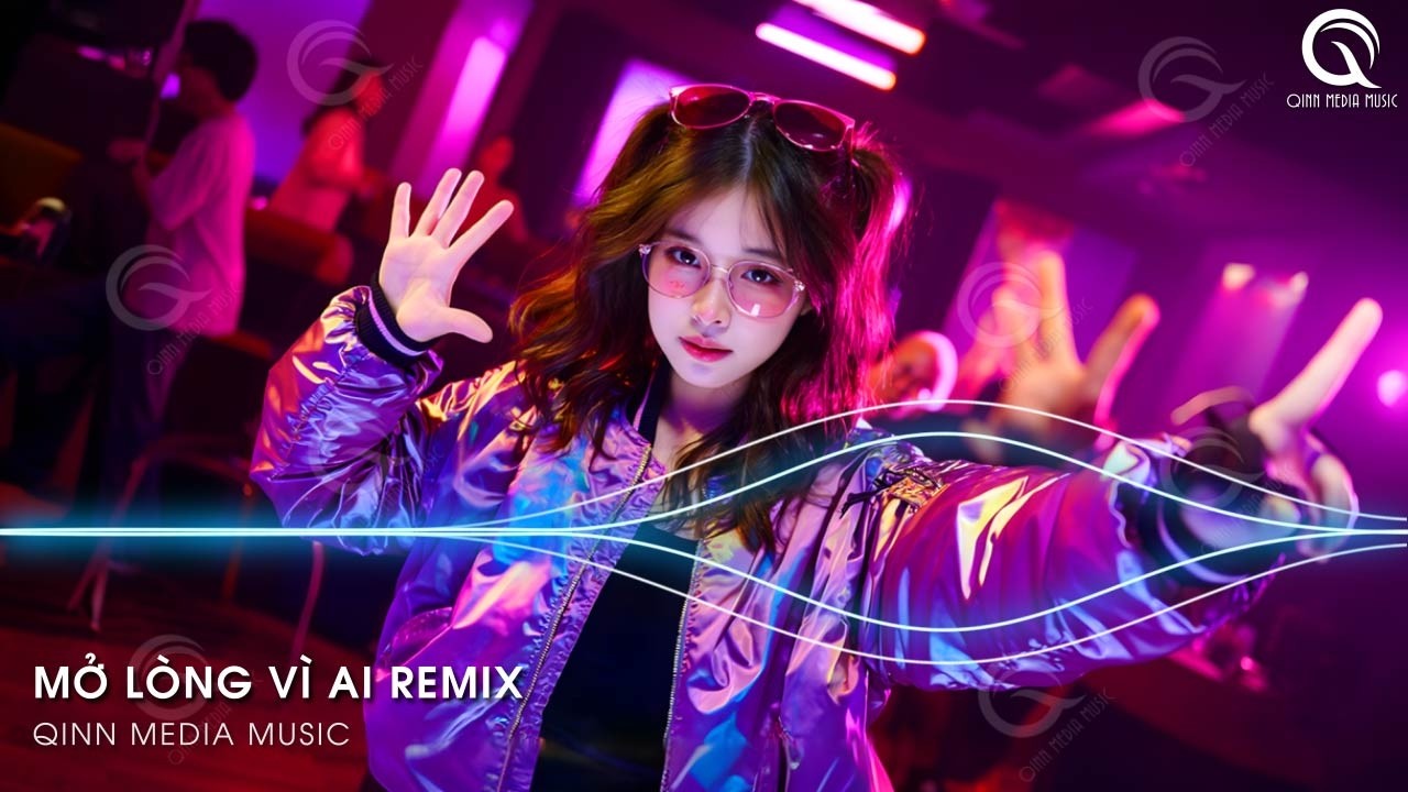 Mở Lòng Vì Ai Remix (Bản Hot TikTok) - Đôi Mắt Em Không Thể Chối Dù Đôi Môi Em Đã Cố Gắng Remix