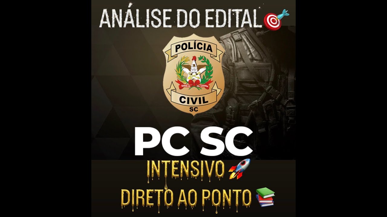 Análise do EDITAL da PC SC + Plano de Estudos - INTENSIVO