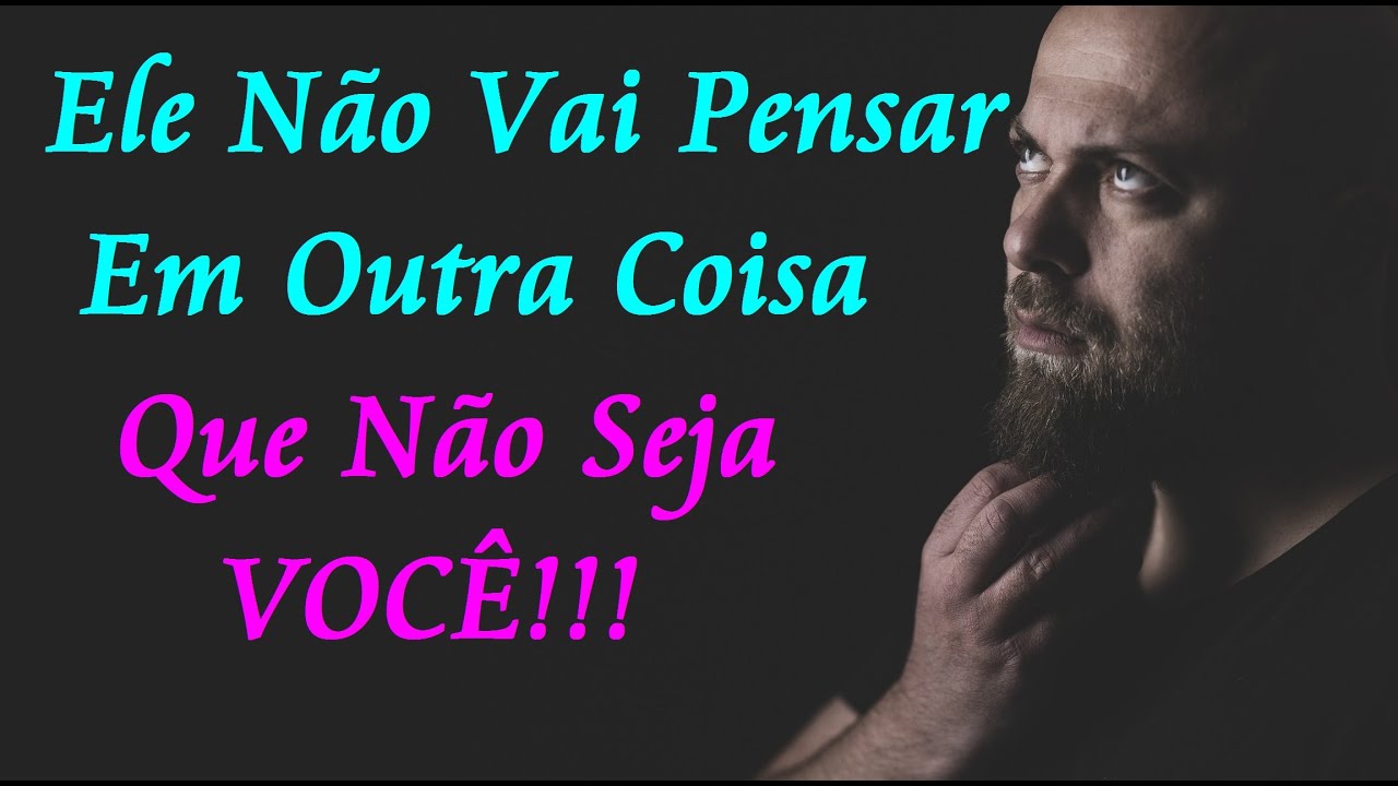 ORA&Ccedil;&Atilde;O PARA ELE PENSAR EM MIM AGORA E SEMPRE