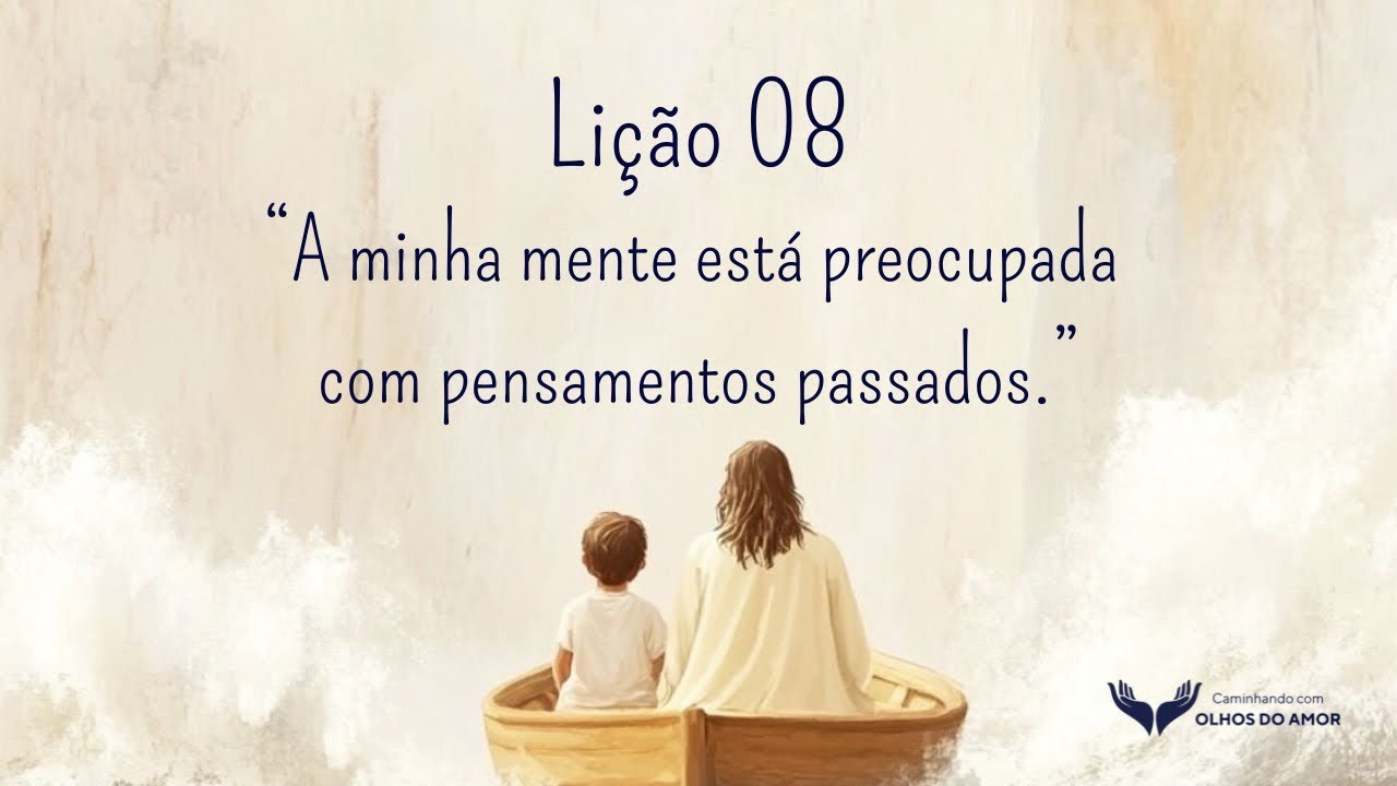 Leitura e reflexão da Lição 08 do Livro de Exercícios, do Livro Um Curso em Milagres.