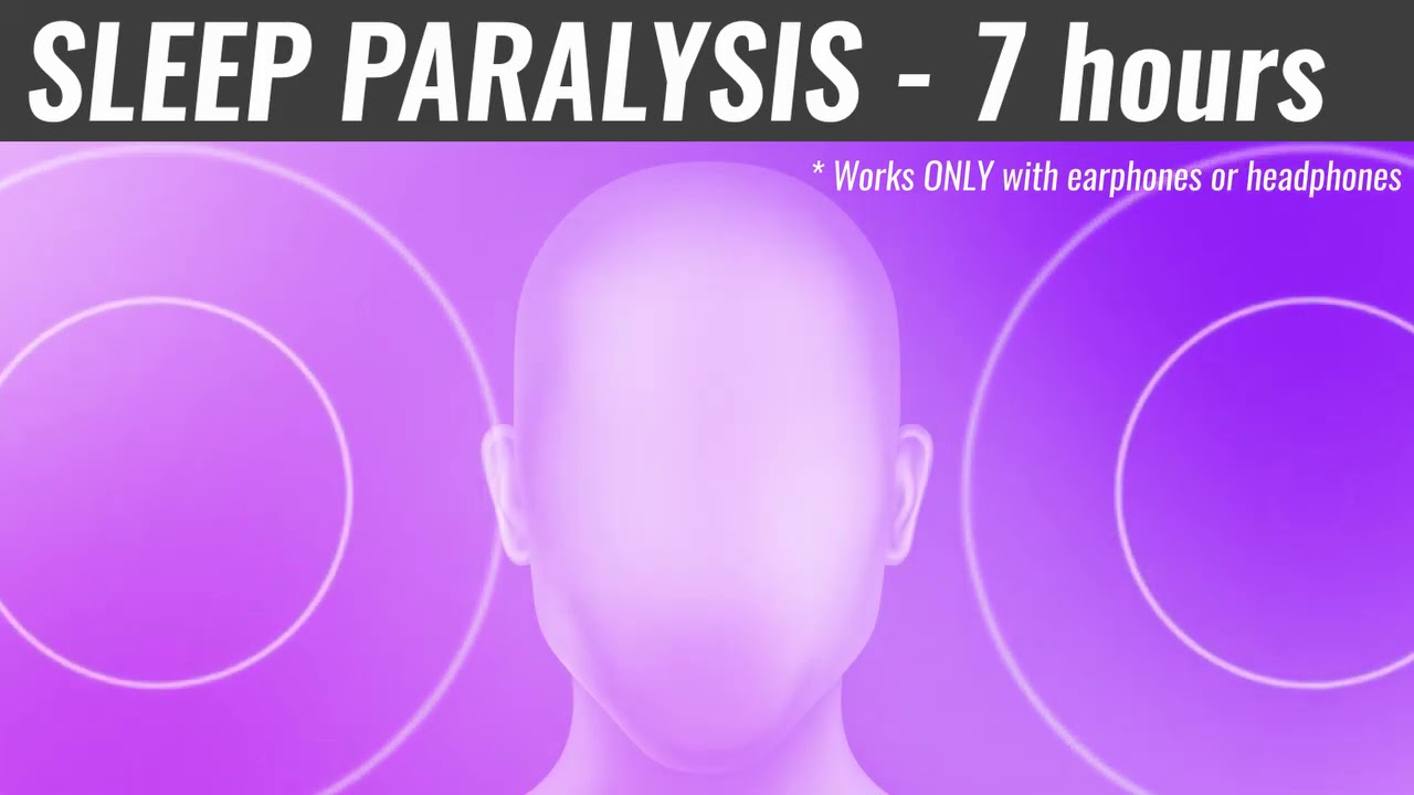 Sleep Paralysis 7 Hour Session