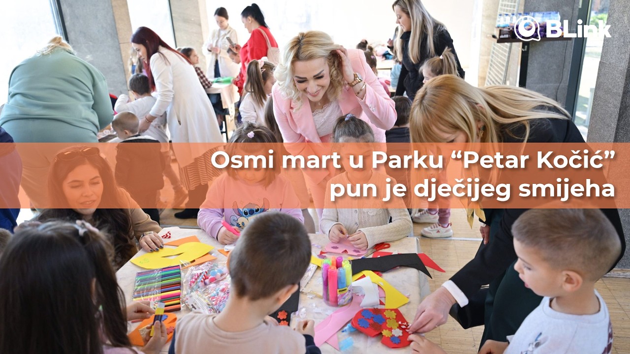 Osmi mart u Parku “Petar Kočić” pun je dječijeg smijeha | Blink