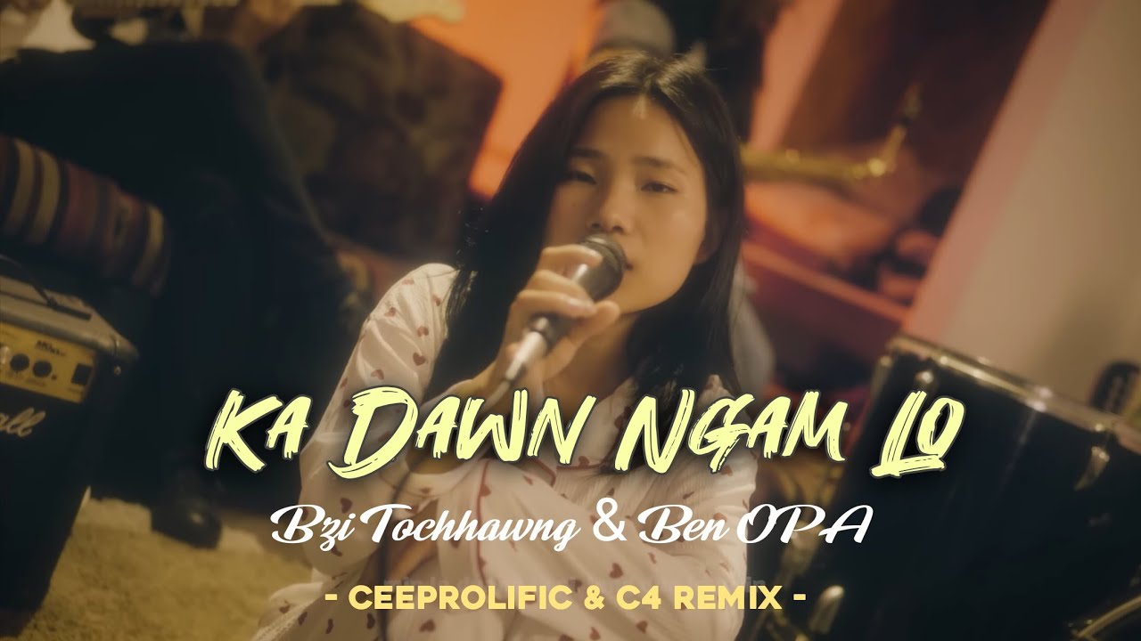 Bzi Tochhawng - Ka Dawn Ngam Lo (CeeProlific Remix) 