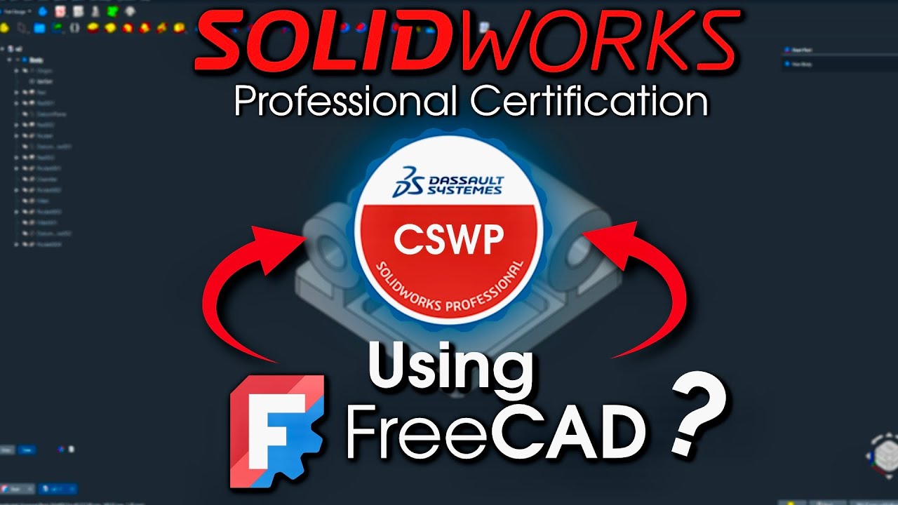 Может ли FreeCAD пройти сертификацию SOLIDWORKS Pro CSWP? (Полное руководство и параметрический м...