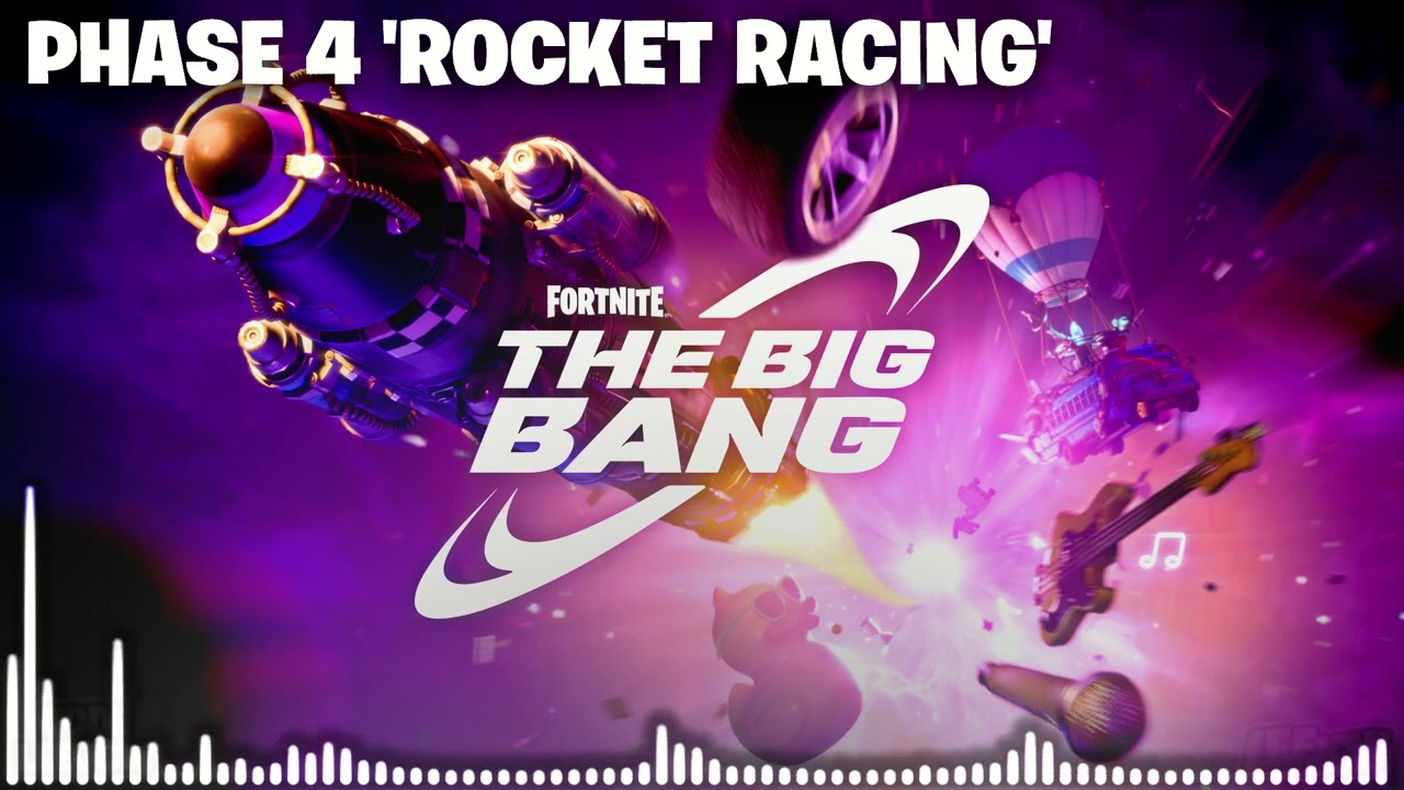 Fortnite The Big Bang Live Event Music Phase 4 - Rocket Racing