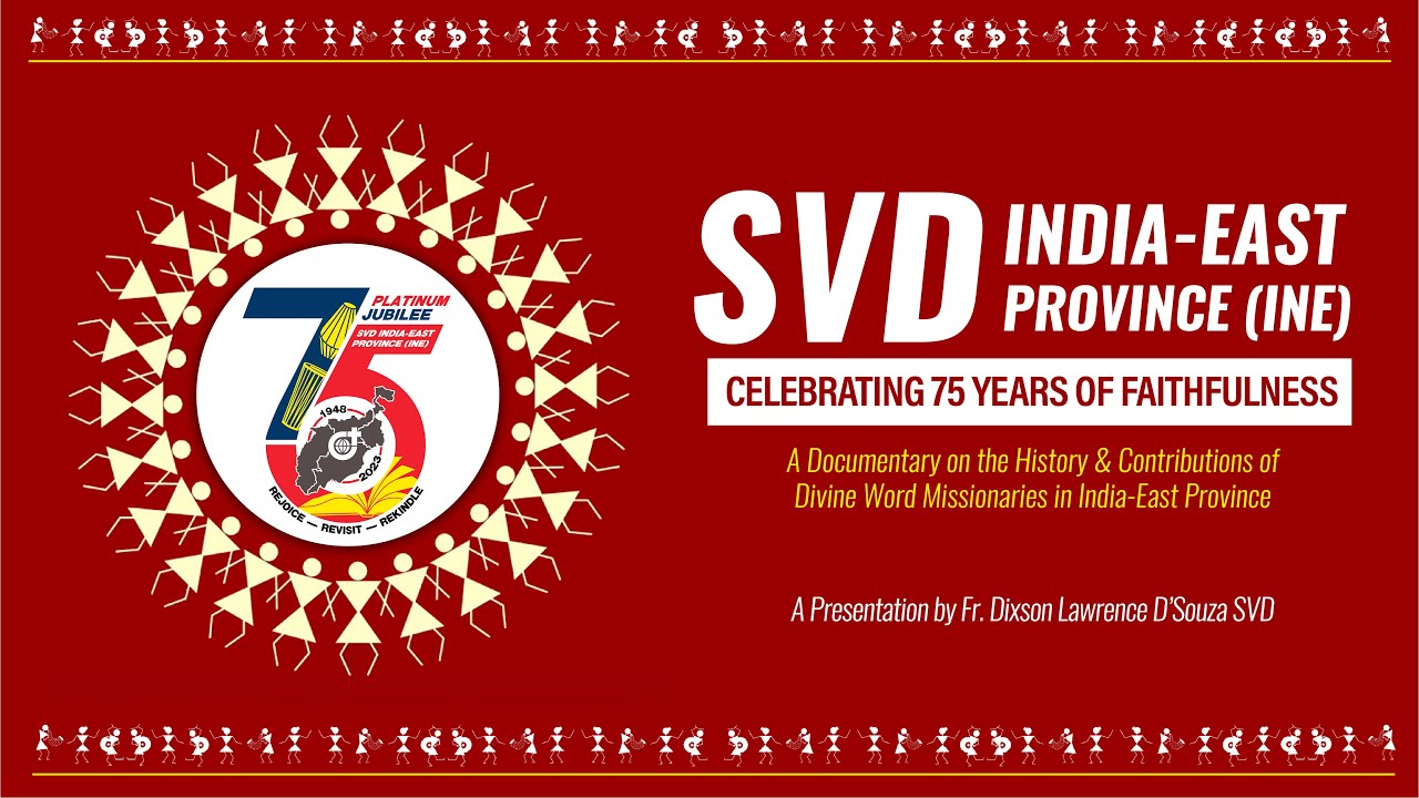 SVD India-East Province (INE): Celebrating 75 Years of Faithfulness