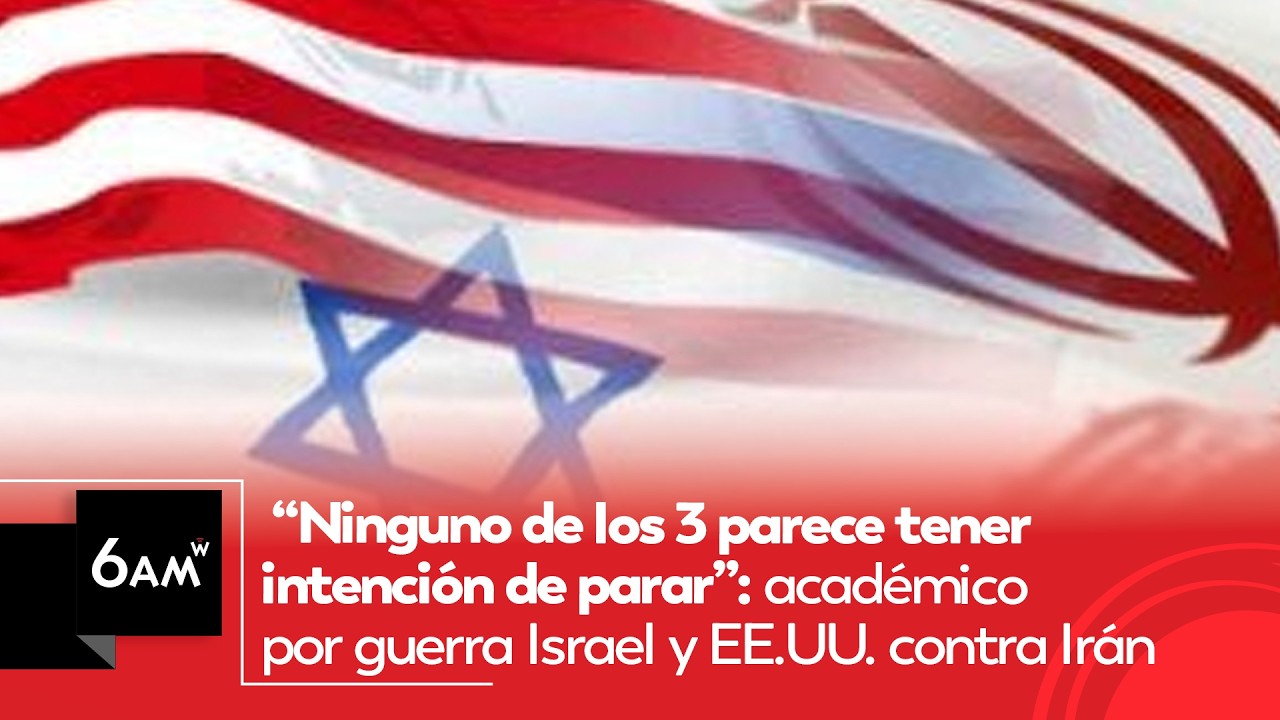 “Ninguno parece tener intención de parar”: Zaccara por guerra Israel y EE.UU. contra Irán | 6AM W