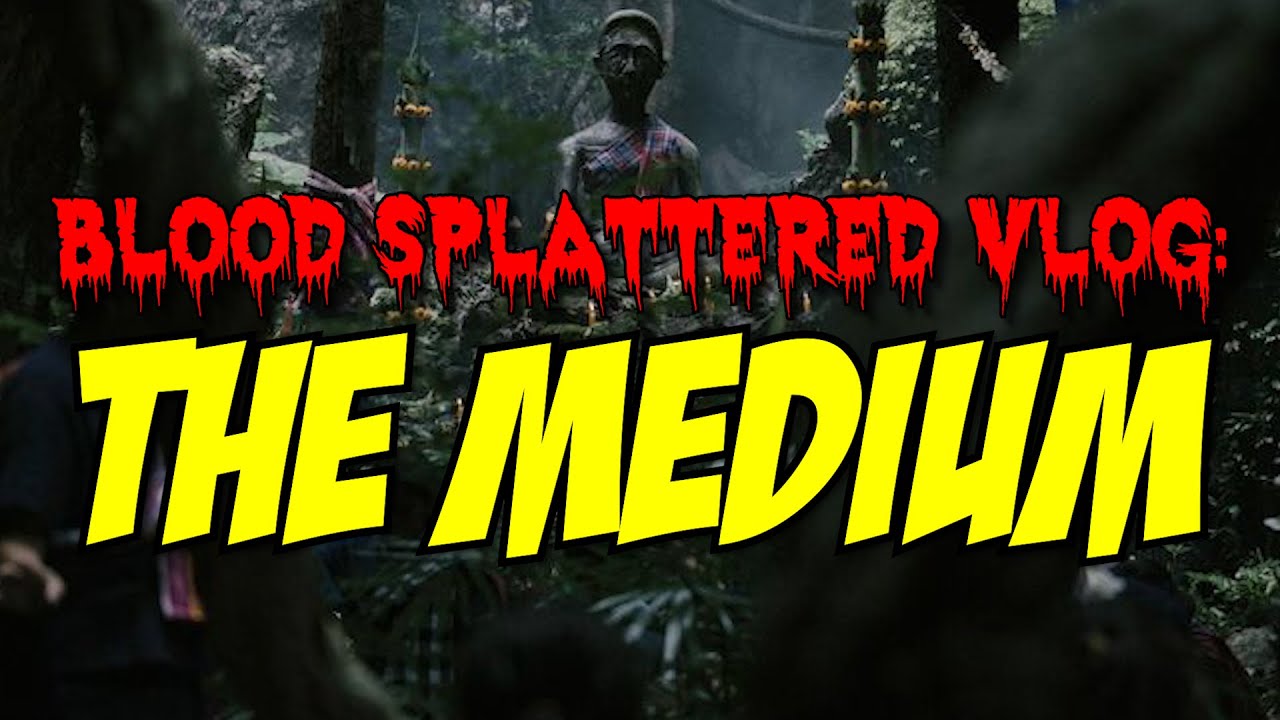The Medium (2021) - Blood Splattered Vlog (Horror Movie Review)
