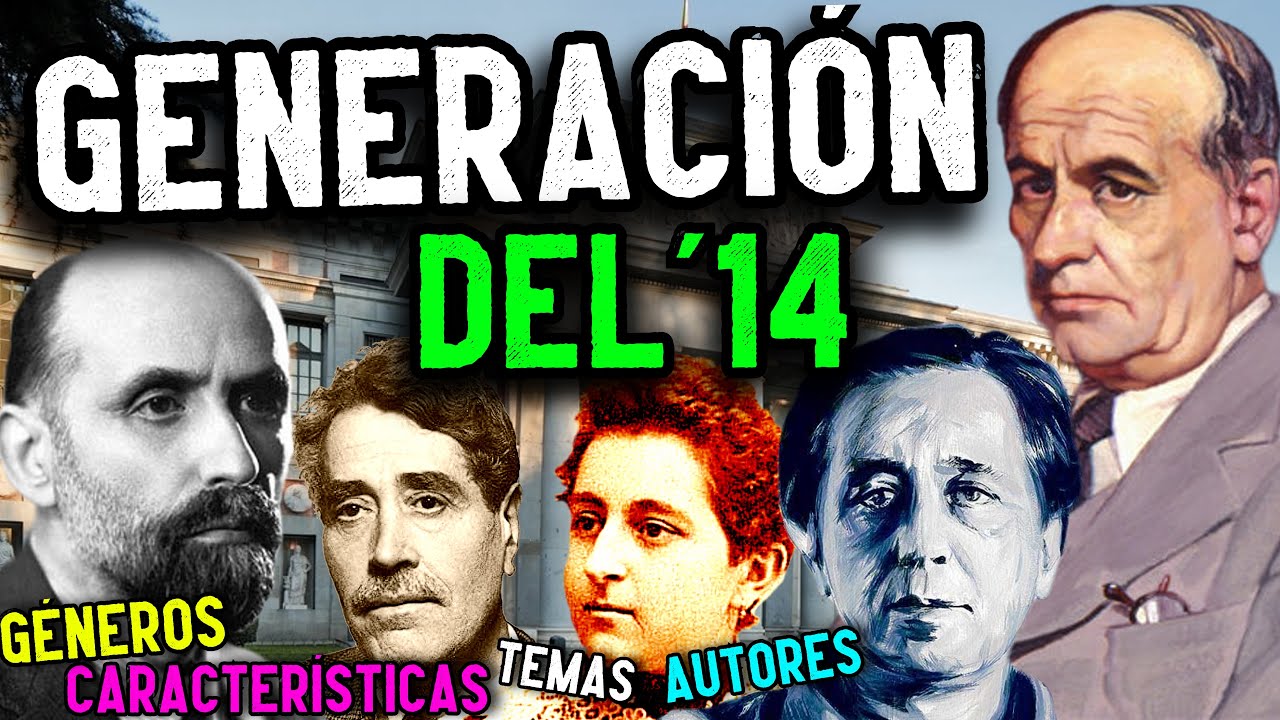 GENERACIÓN DEL 14 o NOVECENTISMO: Características, géneros, autores, temas e historia