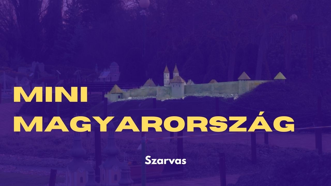 A szarvasi Mini Magyarország makettpark