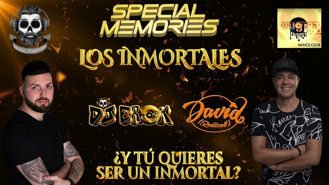 DJ EROK & DAVID DE RADICAL - SPECIAL MEMORIES - LOS INMORTALES