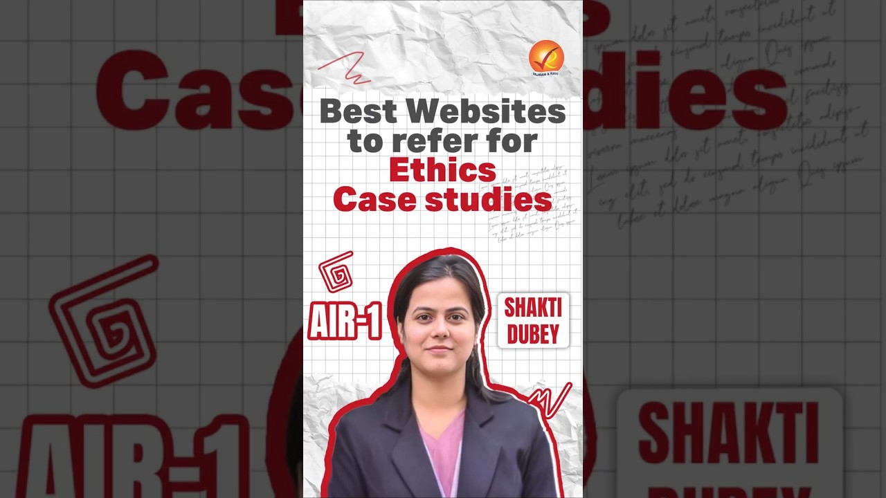 Best Websites to Refer for Ethics Case Studies | AIR 1 | Shakti Dubey | Vajiram and Ravi