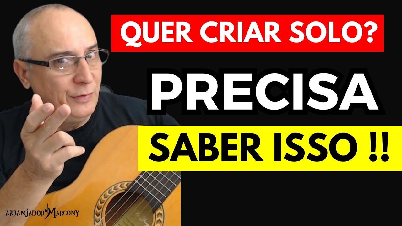 🎸Quer Criar SOLOS NO VIOLÃO ou GUITARRA? Você Precisa SABER ISSO Dicas de Mestre #arranjadormarcony