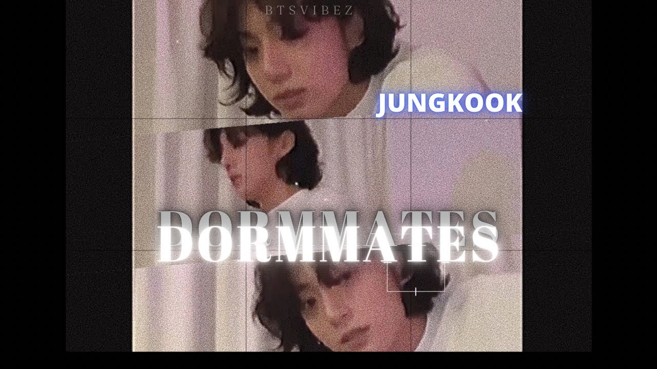 Dormmates6; Jungkook and Y/n