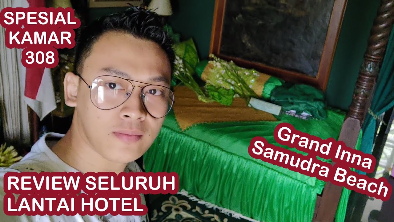 REVIEW KAMAR 308 DAN SELURUH LANTAI DI GRAND INNA SAMUDRA BEACH HOTEL PELABUHAN RATU SUKABUMI