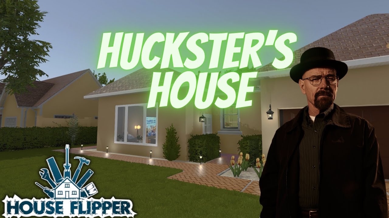 HOUSE FLIPPER - Hucksters House - Breaking Bad EP07