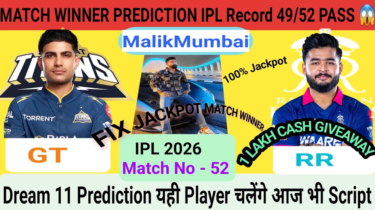 GT vs RR ipl 2026 match No 52 prediction | Malikmumbai prediction Today match | Gujarat Vs Rajasthan