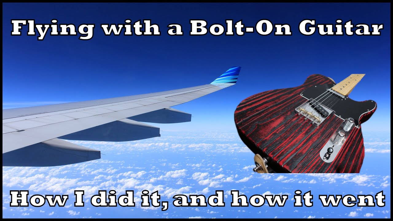 Flying with a Bolt-On Guitar - How to & recommendations!