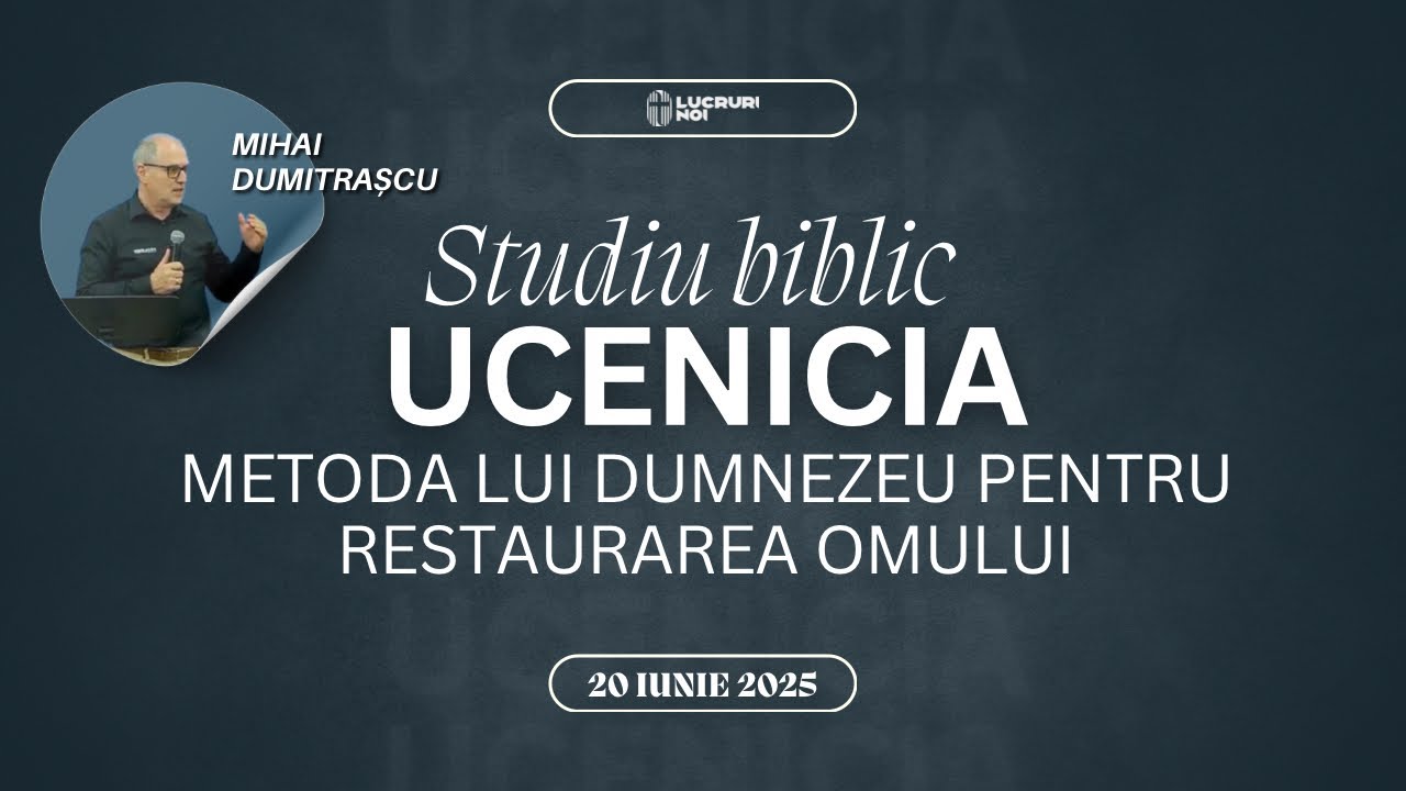 Ucenicia | Mihai Dumitrașcu | 20 Iunie 2025