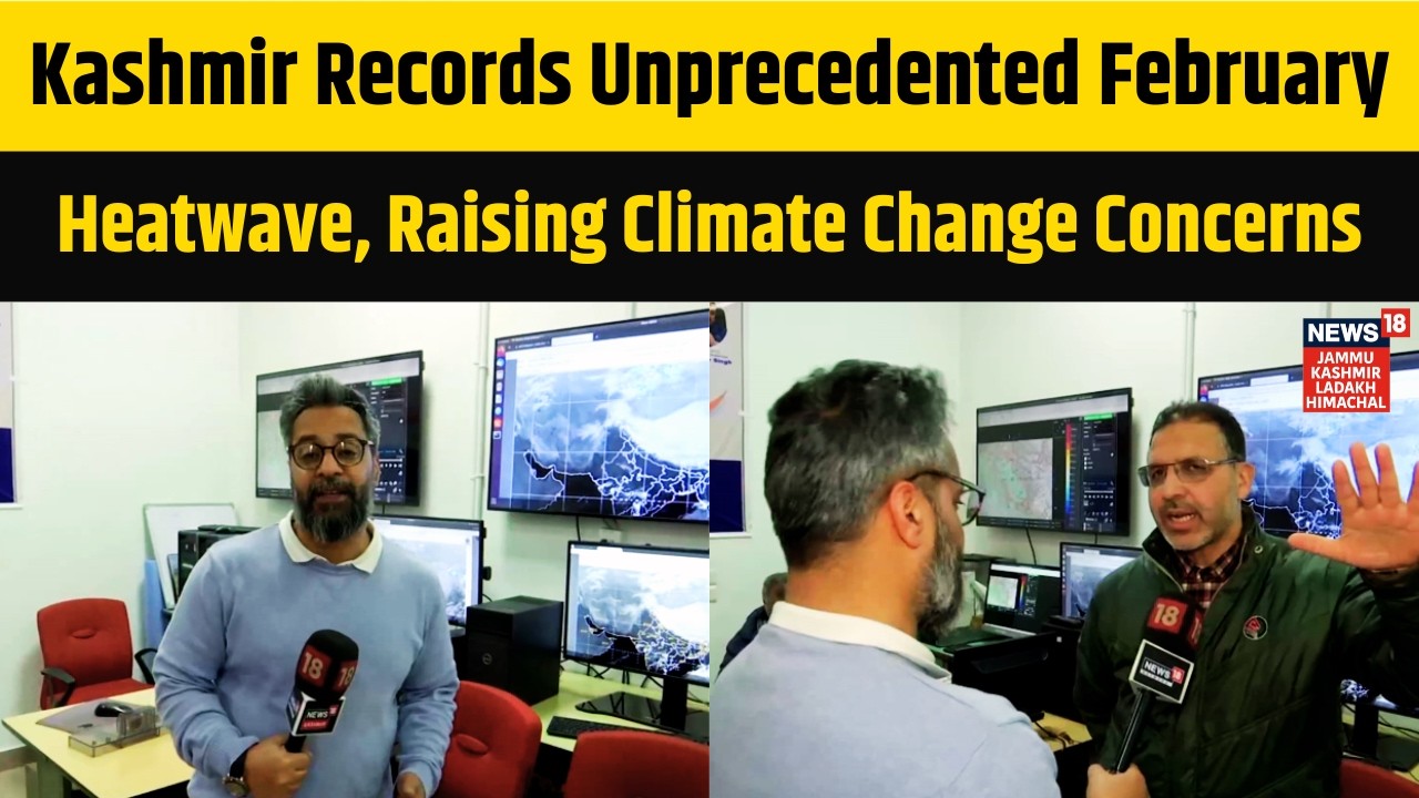Kashmir Records Unprecedented February Heatwave, Raising Climate Change Concerns | News18 JKLH |N18V