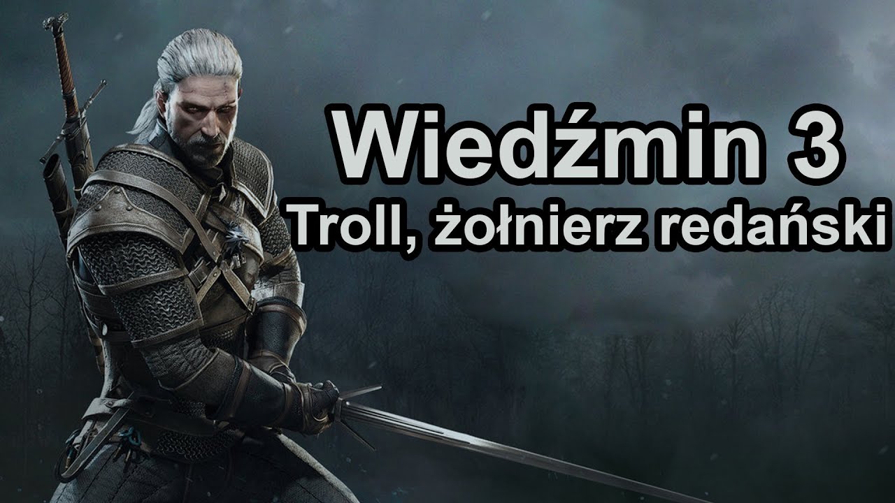 Wiedźmin 3 - Troll, żołnierz redański