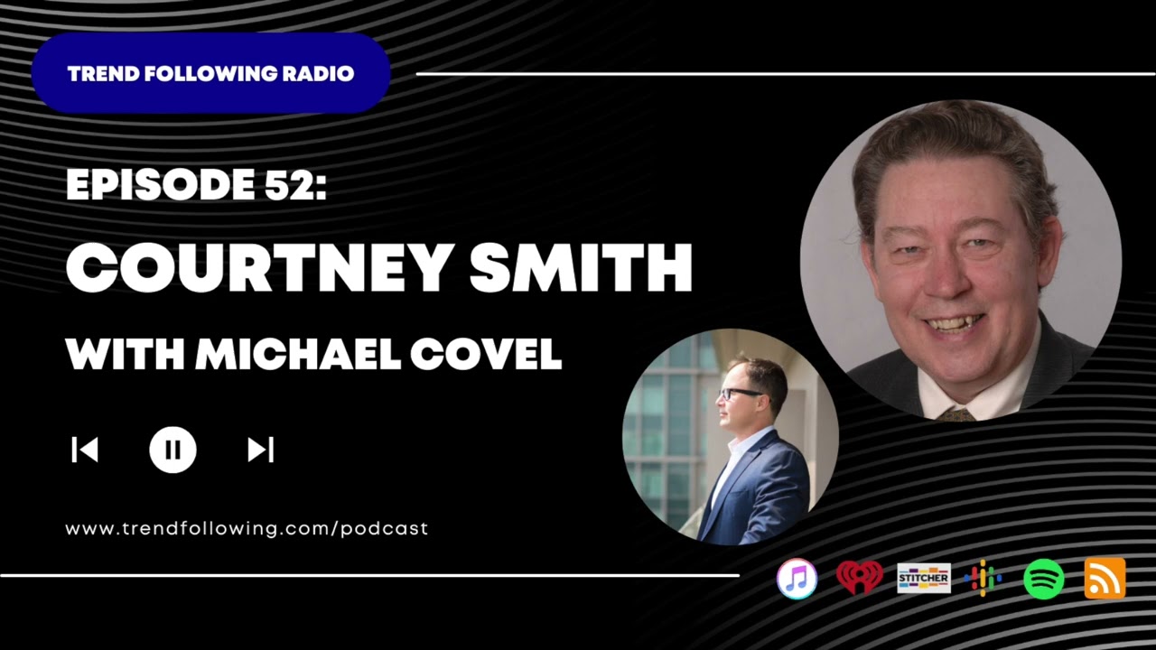 Ep. 52: Courtney Smith Interview with Michael Covel on Trend Following Radio