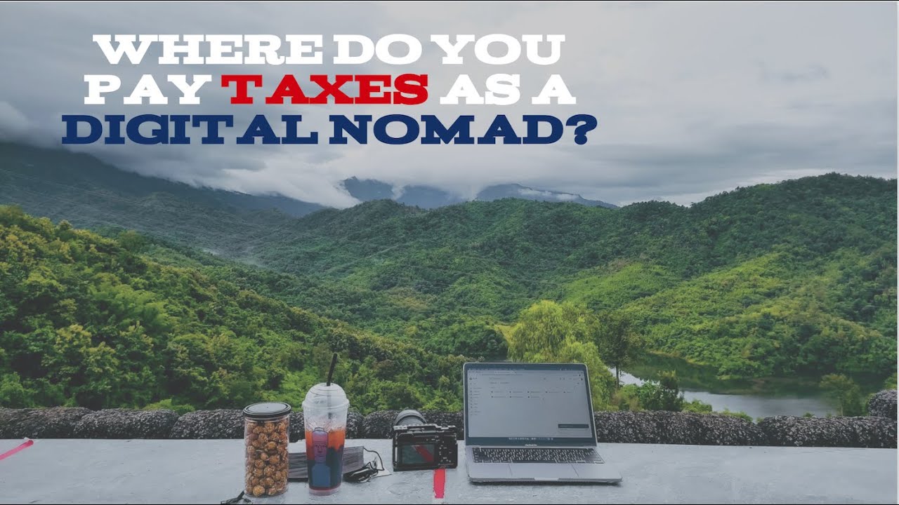 Where do you pay taxes as a digital nomad?