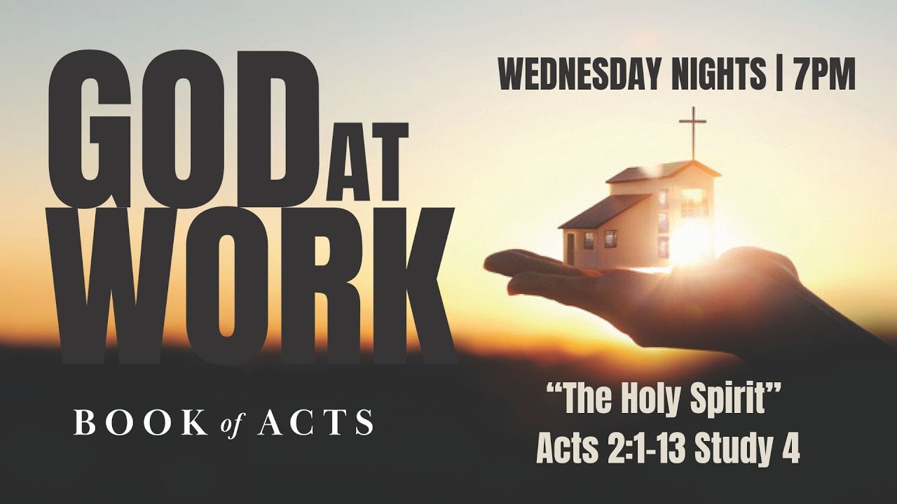 “The Holy Spirit”  Acts 2:1-13  Study-4