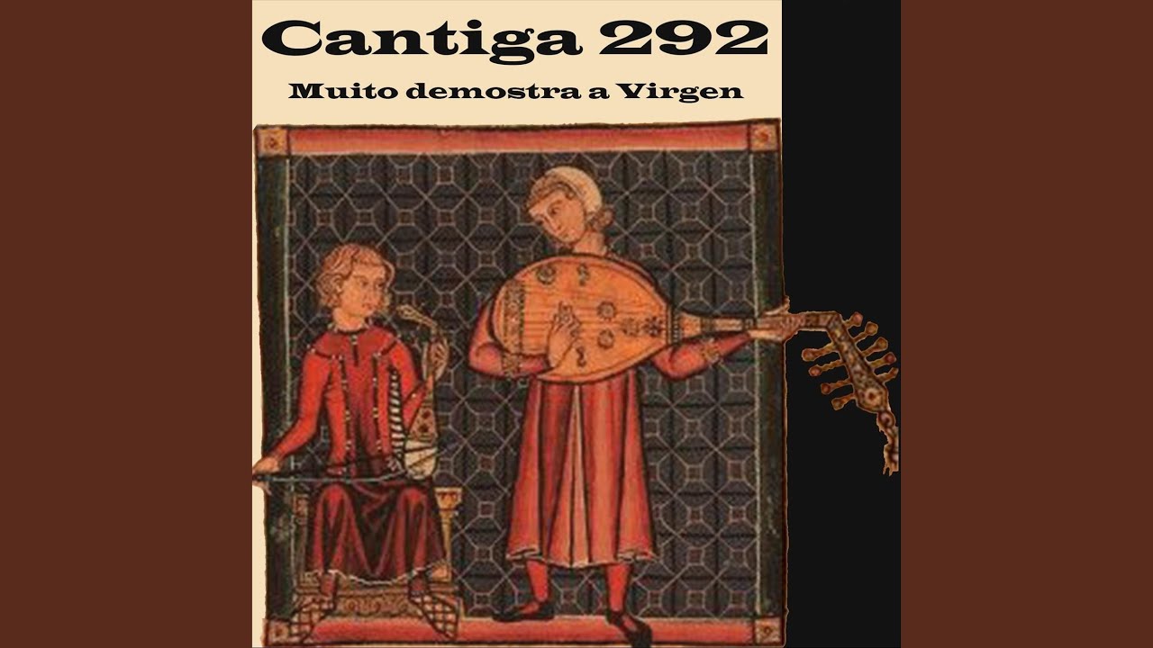 Cantiga 292 Muito Demostra a Virgen