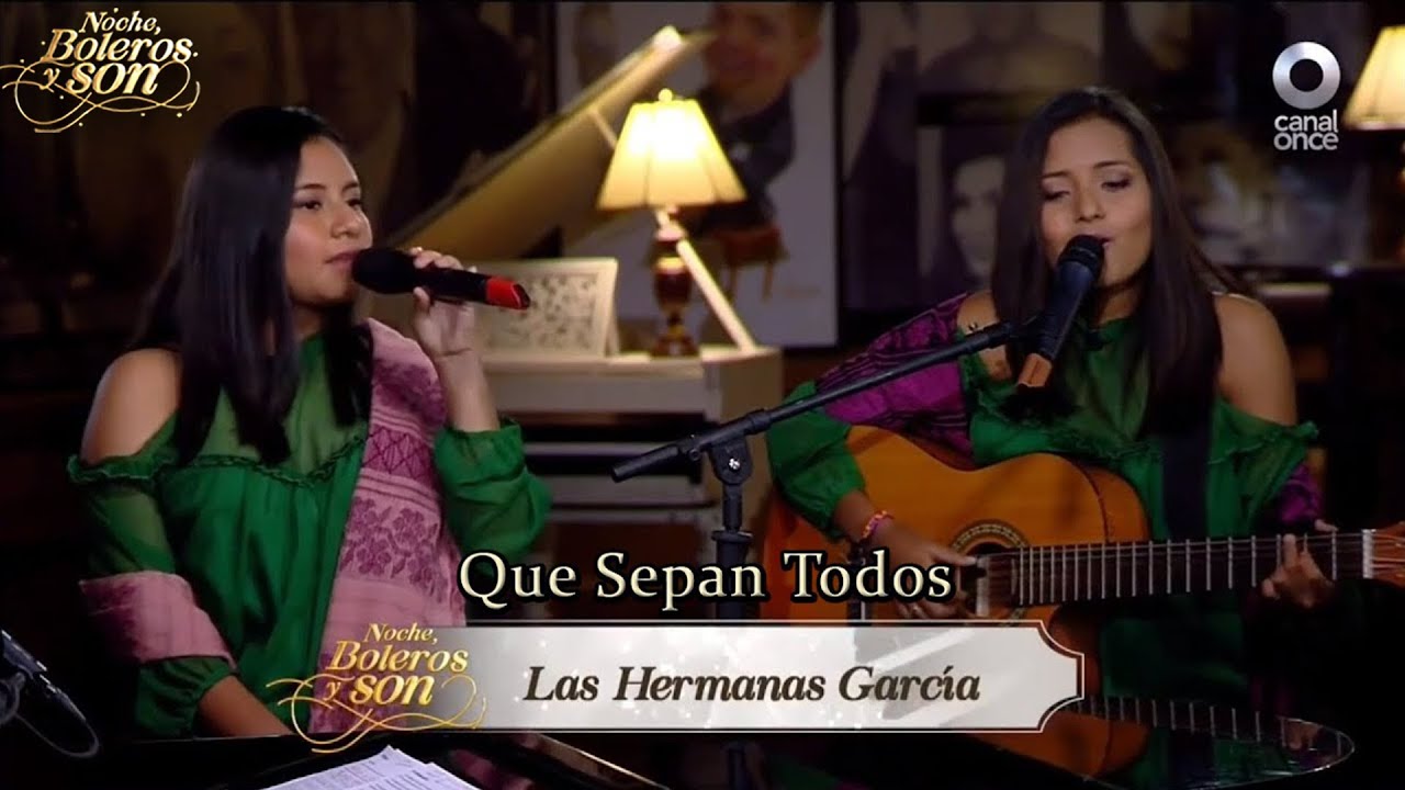 Que Sepan Todos - Las Hermanas García - Noche, Boleros y Son